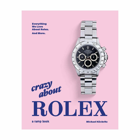 Crazy About Rolex hardcover book by Michael Köckritz